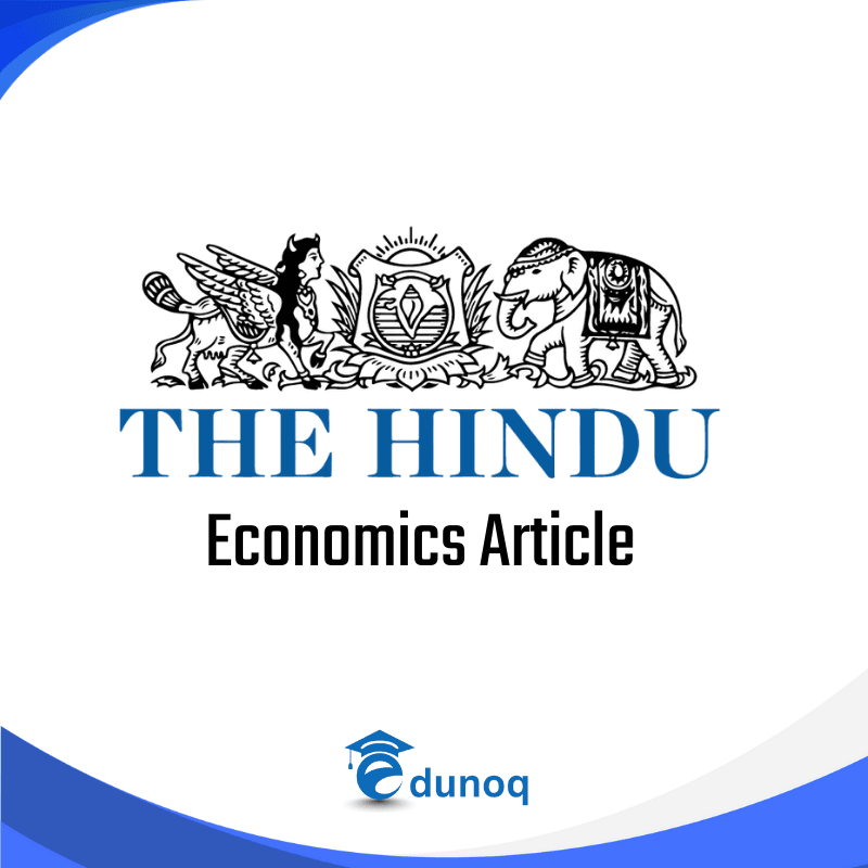 Key Economic Insights for UPSC – from The Hindu 3 sept 2025
